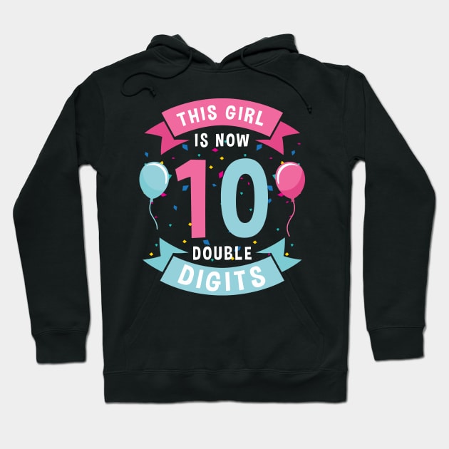 This Girl is Now Double Digits Hoodie by zerouss